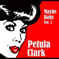 Petula Clark – Maybe Baby Vol. 1