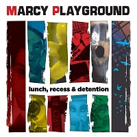 Marcy Playground – Lunch, Recess & Detention