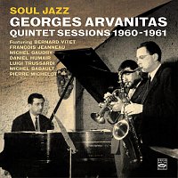 Georges Arvanitas – Georges Arvanitas Quintet Sessions 1960-1961. Soul Jazz