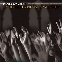 Various  Artists – The Very Best Of Praise & Worship
