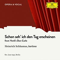 Heinrich Schlusnus, Staatskapelle Berlin, Arthur Rother – Verdi: Don Carlo: Schon seh' ich den Tag erscheinen [Sung in German]