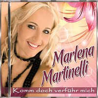 Marlena Martinelli – Komm doch verfuhr mich