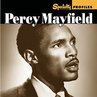 Percy Mayfield – Specialty Profiles: Percy Mayfield