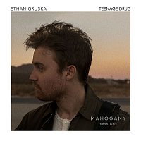Ethan Gruska – Teenage Drug (Mahogany Sessions)