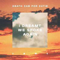 Death Cab for Cutie – I Dreamt We Spoke Again