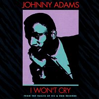 Johnny Adams – I Won't Cry