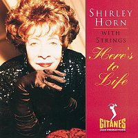 Shirley Horn – Here's To Life