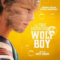 Nick Urata – The True Adventures of Wolfboy (Original Motion Picture Soundtrack)