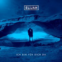 ELIJAH – Ich bin fur dich da