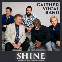 Gaither Vocal Band – Shine (The Darker The Night, The Brighter The Light)