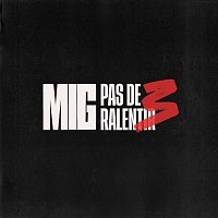 Mig – Pas de ralentir 3