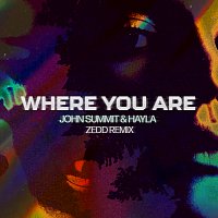 John Summit, HAYLA, Zedd – Where You Are [Zedd Remix Extended]