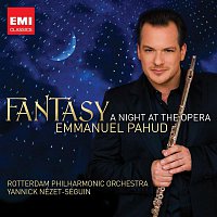 Emmanuel Pahud, Rotterdam Philharmonic Orchestra, Yannick Nézet-Séguin – Fantasy - A Night at the Opera