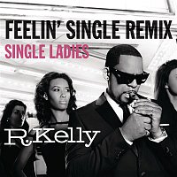 R. Kelly – Feelin' Single Remix - Single Ladies