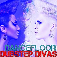 Dubstep Divas – Dancefloor