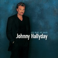 Johnny Hallyday – Ce que je sais