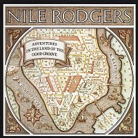 Nile Rodgers – Adventures In The Land Of The Good Groove