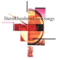 David Sanborn – Love Songs
