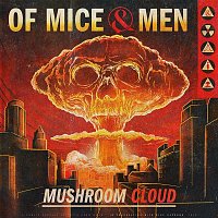 Of Mice & Men – Mushroom Cloud