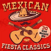 Various  Artists – Mexican Fiesta Classics: 30 Great Mariachi Hits