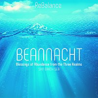 Rebalance – BEANNACHT - Blessings of Abundance from the Three Realms: Sky, Earth, Sea