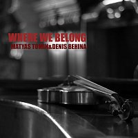 Matyáš Tomín, Denis Behina – Where We Belong
