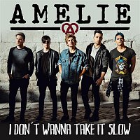 Amelie – I don't wanna take it slow