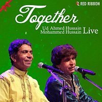 Ustad Ahmed Hussain Mohammed Hussain – Together - Ud. Ahmed Hussain Mohammed Hussain Live