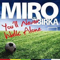 Miroslav Žbirka – You'll Never Walk Alone