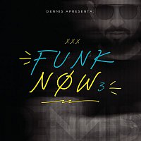 Přední strana obalu CD Dennis DJ Apresenta: Funk Now! Vol. 3