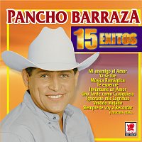 Pancho Barraza – 15 Éxitos