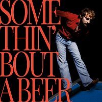 Noah Floersch – Somethin’ Bout A Beer