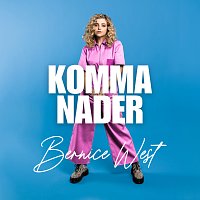 Bernice West – Komma Nader