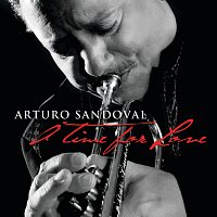 Arturo Sandoval – A Time For Love