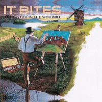 It Bites – The Big Lad In The Windmill
