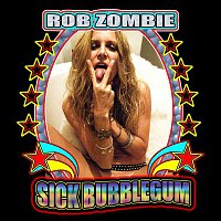 Rob Zombie – Sick Bubblegum