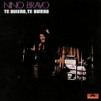 Nino Bravo – Te Quiero, Te Quiero [Remastered 2016]