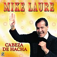 Mike Laure – Cabeza De Hacha