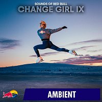 Sounds of Red Bull – Change Girl IX