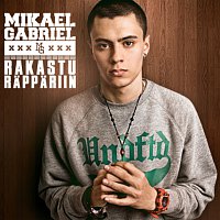 Mikael Gabriel – Rakastu rappariin
