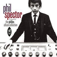 Various  Artists – Phil Spector Presents The Phillies Album Collection