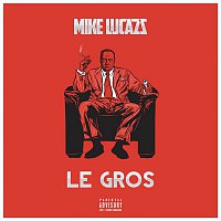 Mike Lucazz – Le gros