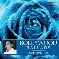 Mohammed Rafi – Bollywood Ballads