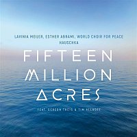 Lavinia Meijer & Esther Abrami & World Choir For Peace – Fifteen Million Acres