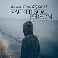 Rasmus Gozzi, Splittrad – Vacker som person