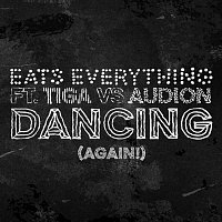 Eats Everything, Tiga, Audion, Ron Costa – Dancing (Again!)