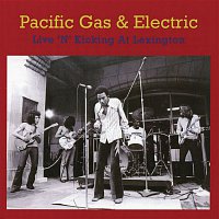 Pacific Gas & Electric – Live 'N' Kicking At Lexington