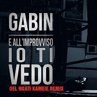 Gabin – E All Improvviso Io Ti Vedo