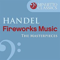Slovak Philharmonic Chamber Orchestra & Oliver von Dohnanyi – The Masterpieces - Handel: Music for the Royal Fireworks, HWV 351