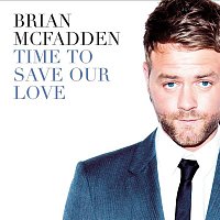 Brian McFadden – Time To Save Our Love